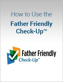 How to Use the Father Friendly Check-Up