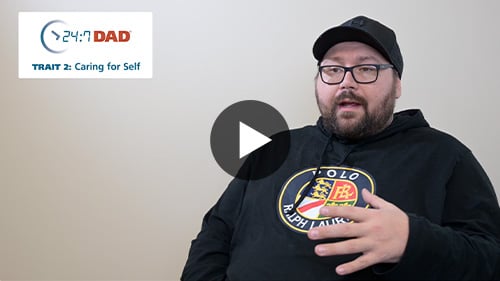 24:7 Dad® program graduates discuss Trait 2: Caring for Self