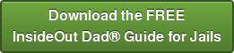 Download the FREE InsideOut Dad Guide for Jails