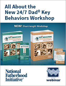 click to request access tot he free webinar All About the New 24/7 Dad Key Behaviors Workshop