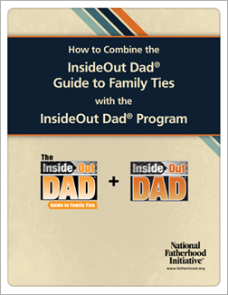 How to Combine InsideOut Dad Guide to Family Ties w InsideOut Dad Program