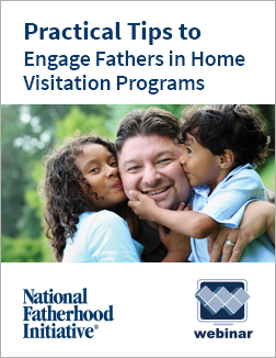 Free Webinar Practical Tips to Engage Fathers in Home Visiting Programs