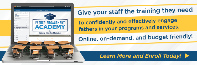 Learn more about the Father Engagement Academy by National Fatherhood Initiative