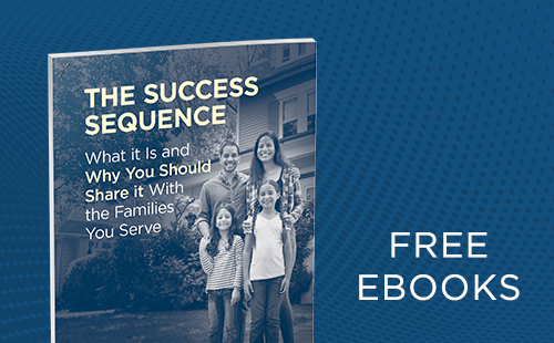 The Success Sequence: What it Is and Why You Should Share it With the Families You Serve